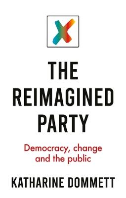 The Reimagined Party - Katharine Dommett
