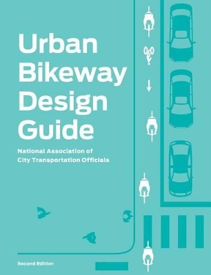 Urban Bikeway Design Guide, Second Edition - National Association Of City Transportation Officials