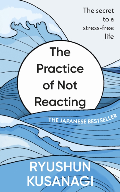 Practice of Not Reacting