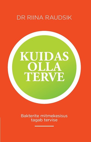 E-raamat: Kuidas olla terve. Bakterite mitmekesisus tagab tervise