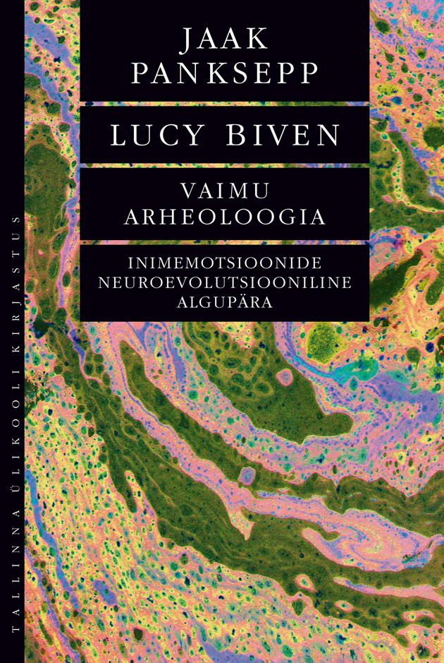 Vaimu arheoloogia. Inimemotsioonide neuroevolutsiooniline algupära
