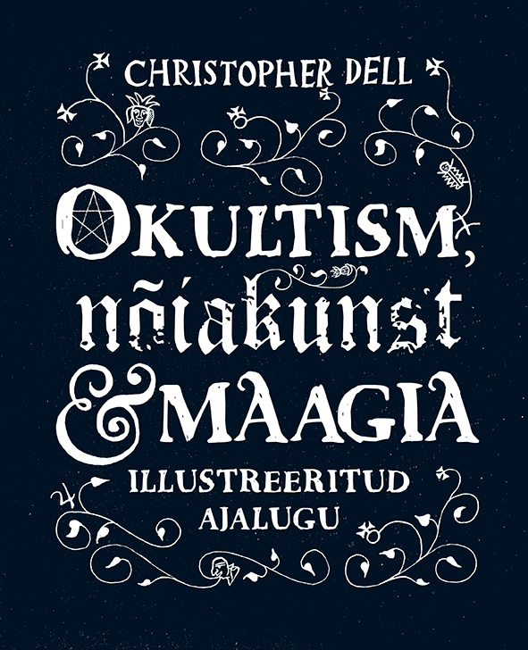 OKULTISM, NÕIAKUNST JA MAAGIA. ILLUSTREERITUD AJALUGU