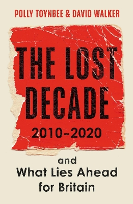 The Lost Decade - David Walker, Polly Toynbee