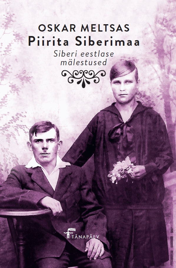 PIIRITA SIBERIMAA. SIBERI EESTLASE MÄLESTUSED