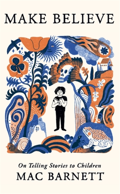 Make Believe: On Telling Stories to Children