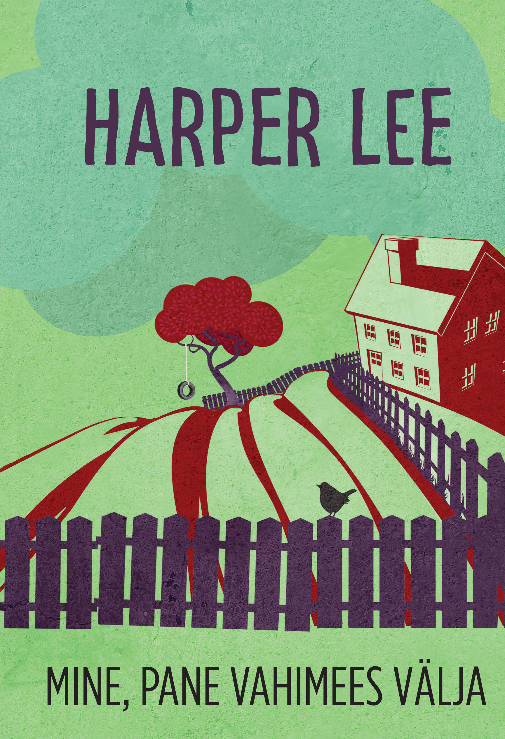 Mine, pane vahimees välja - Harper Lee