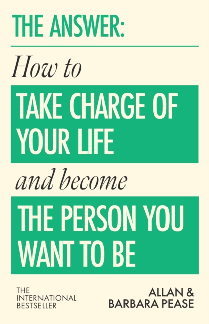 The Answer: How To Take Charge of Your Life & Become the Person You Want to Be