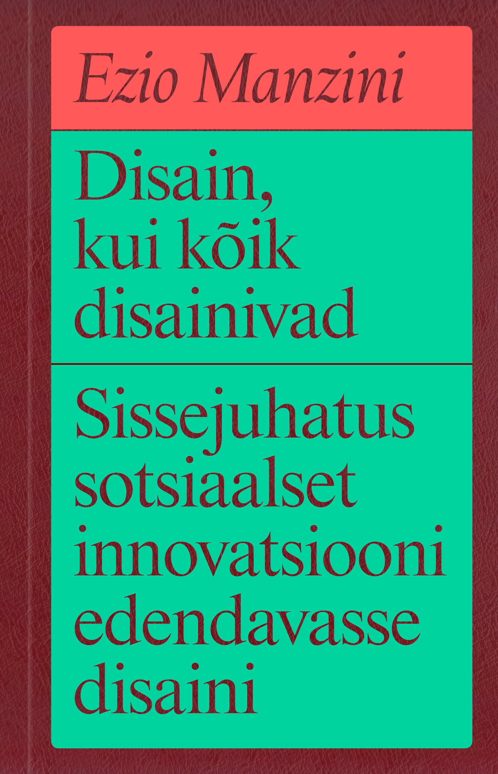 DISAIN, KUI KÕIK DISAINIVAD