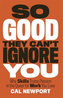 So Good They Can't Ignore You