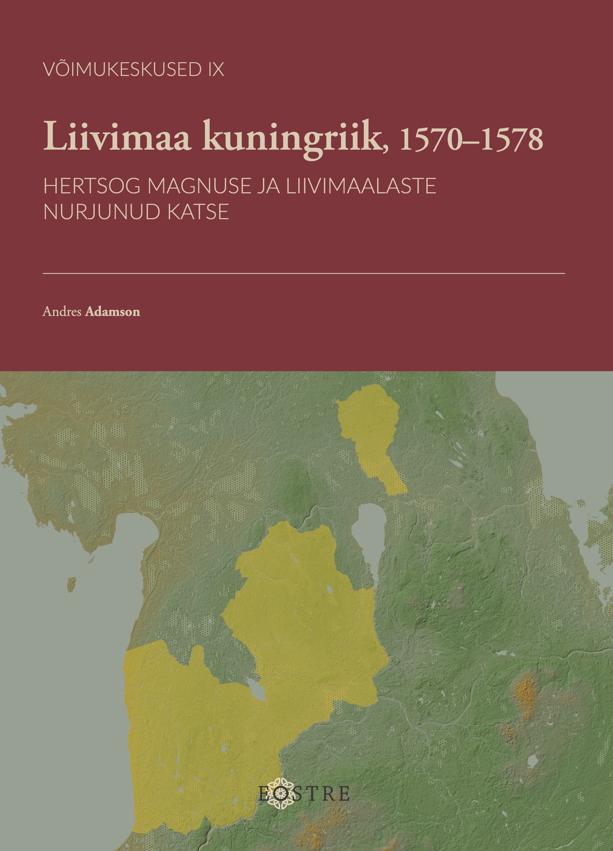 Liivimaa kuningriik, 1570–1578 - Andres Adamson