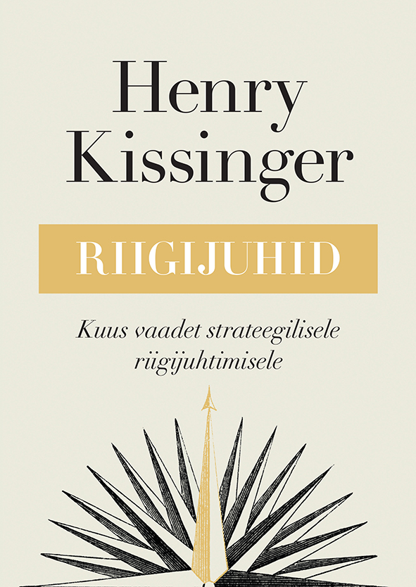 Riigijuhid. Kuus vaadet strateegilisele riigijuhtimisele