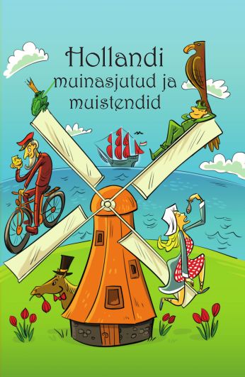 HOLLANDI MUINASJUTUD JA MUISTENDID