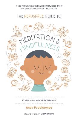 The Headspace Guide to... Mindfulness & Meditation - Andy Puddicombe