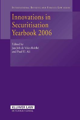 Innovations in Securitisation Yearbook 2006 - Jan Job De Vries Robbe, Paul U. Ali