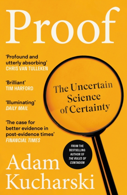 Proof: The Uncertain Science of Certainty