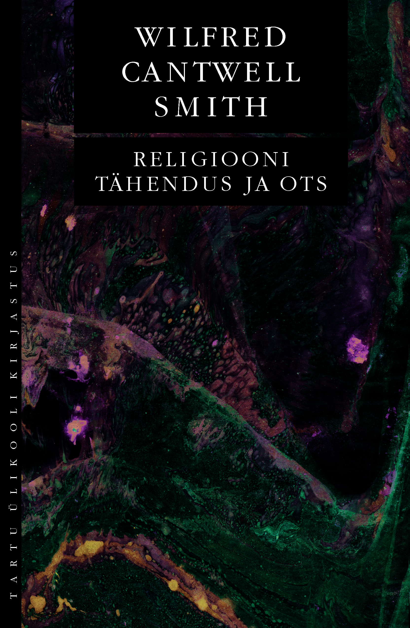 Religiooni tähendus ja ots - Wilfred Cantwell Smith