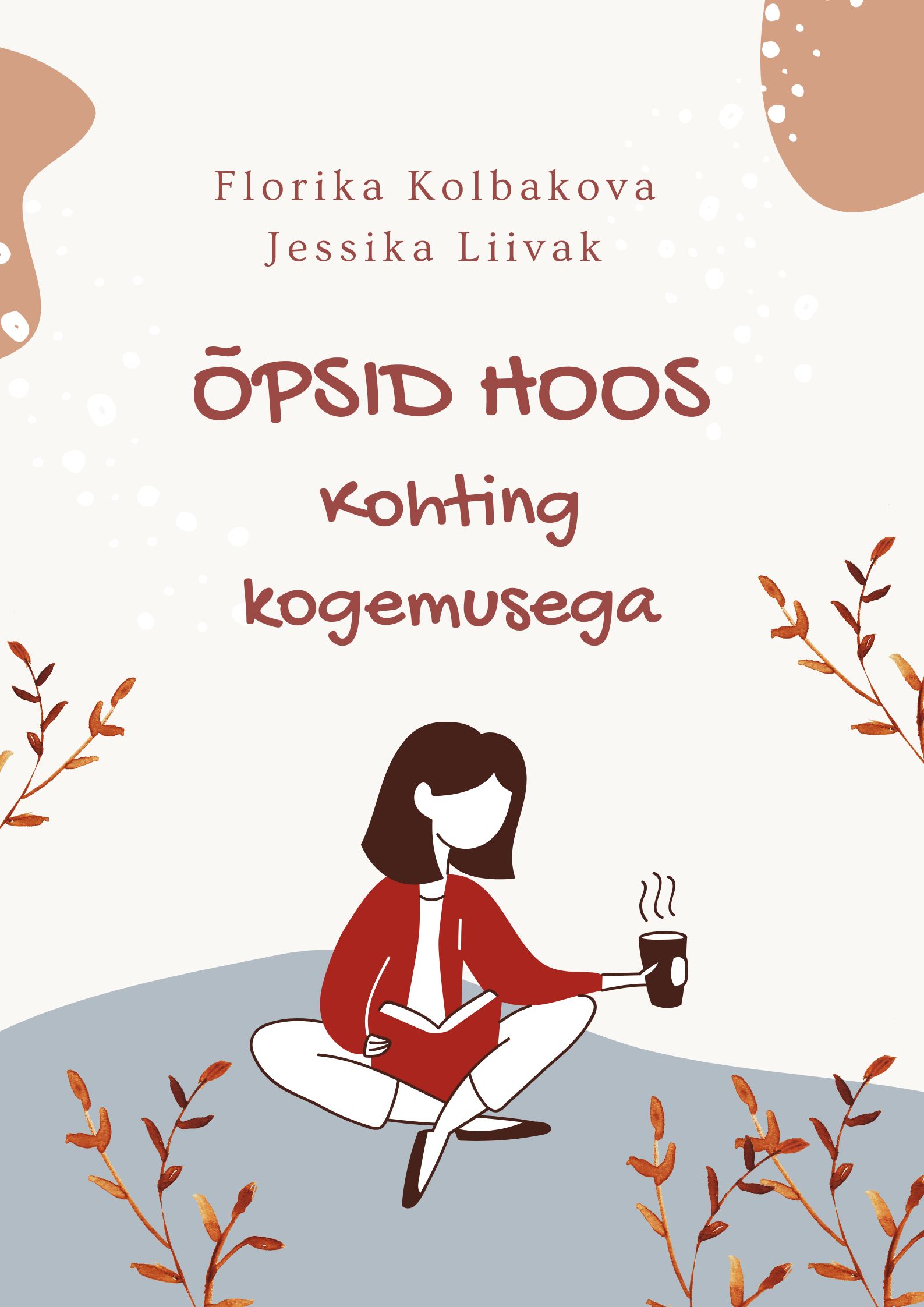 Õpsid hoos. Kohting kogemusega