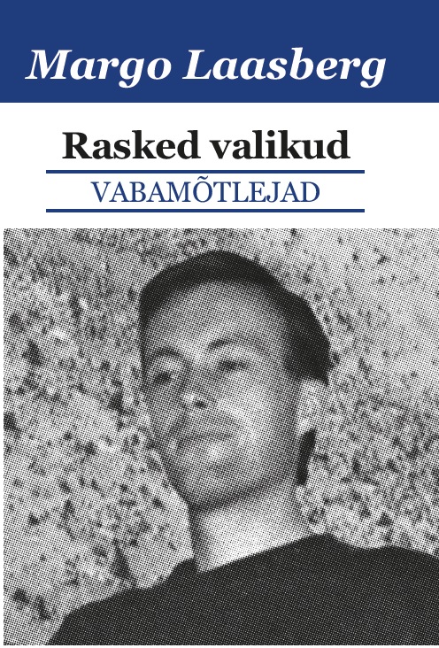 RASKED VALIKUD - Margo Laasberg