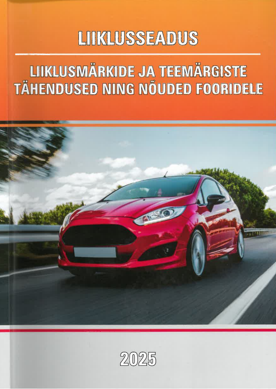 Liiklusseadus. Liiklusmärkide ja teemärgiste tähendused ning nõuded fooridele 2025