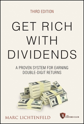 Get Rich with Dividends, 3rd Edition – A Proven System for Earning Double–Digit Returns