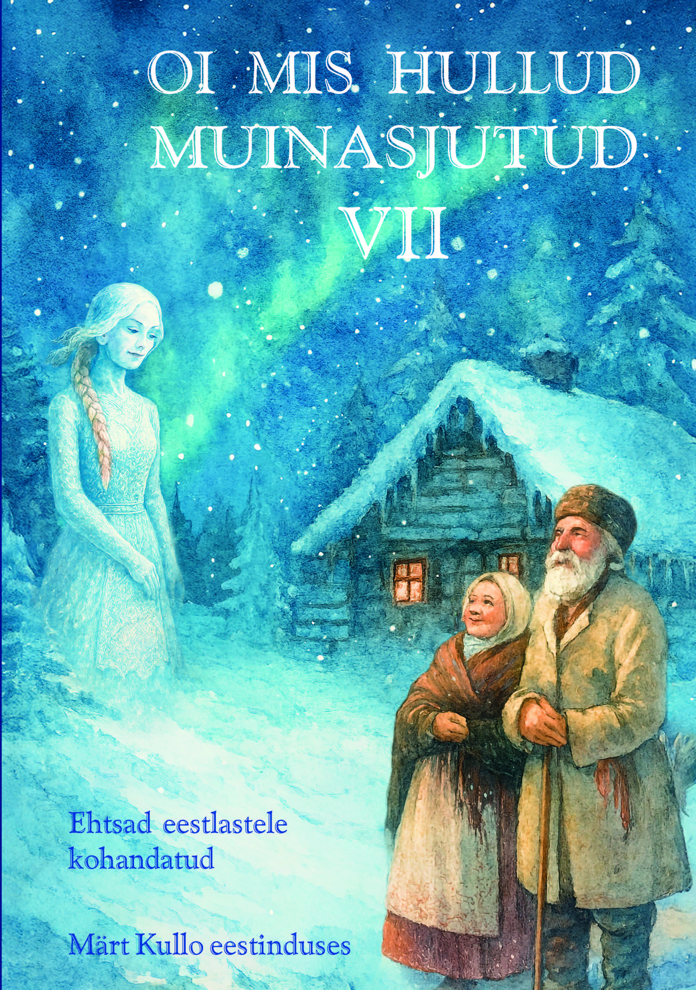 Oi mis hullud muinasjutud VII - Märt Kullo