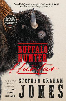 The Buffalo Hunter Hunter - Stephen Graham Jones