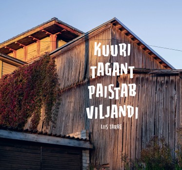 Kuuri tagant paistab Viljandi