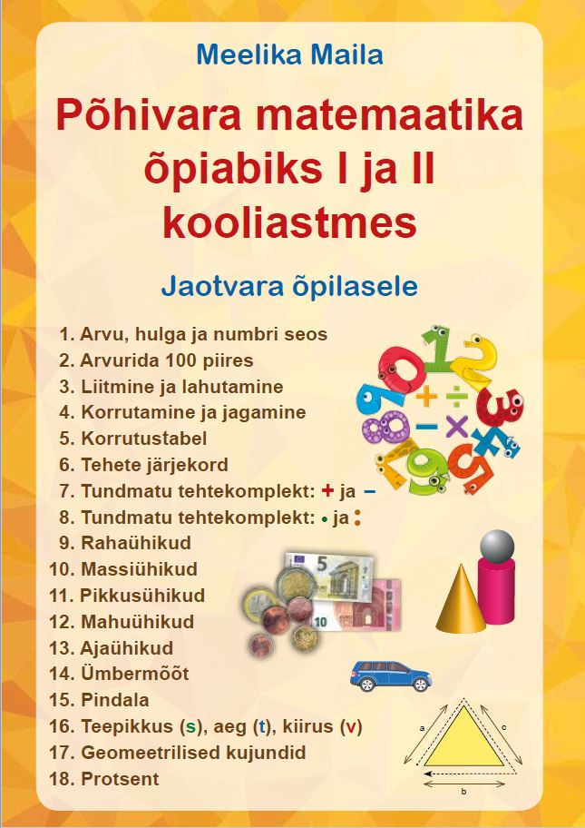 PÕHIVARA MATEMAATIKA ÕPIABIKS I JA II KOOLIASTMES