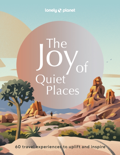 Lonely Planet: The Joy of Quiet Places