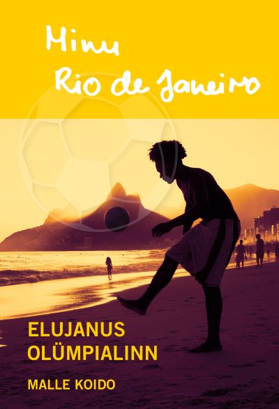 MINU RIO DE JANEIRO. ELUJANUS OLÜMPIALINN