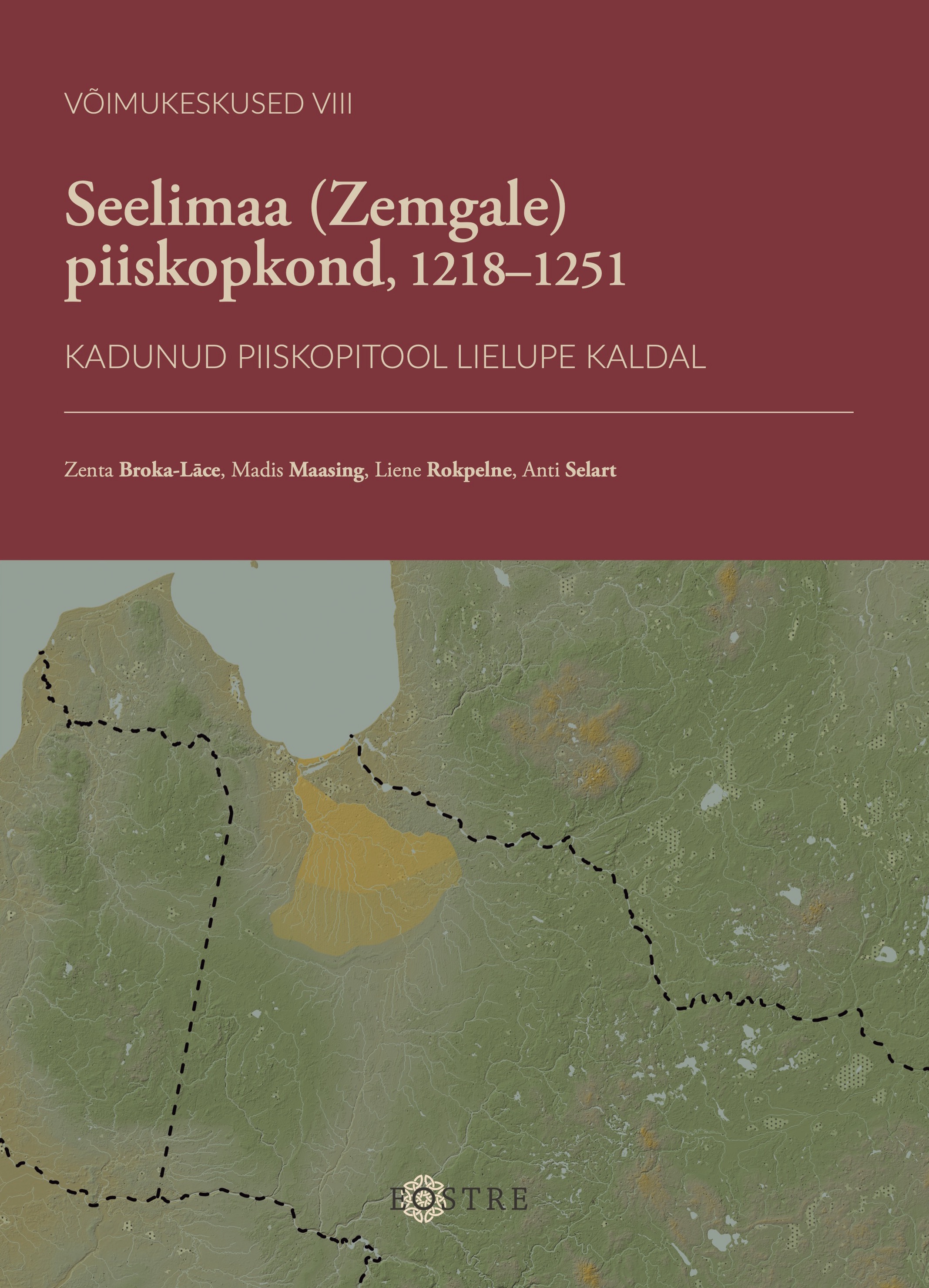 Seelimaa (Zemgale) piiskopkond, 1218–1251. Kadunud piiskopitool Lielupe kaldal - Liene Rokpelne, Zenta Broka-Lāce, Madis Maasing, Anti Selart