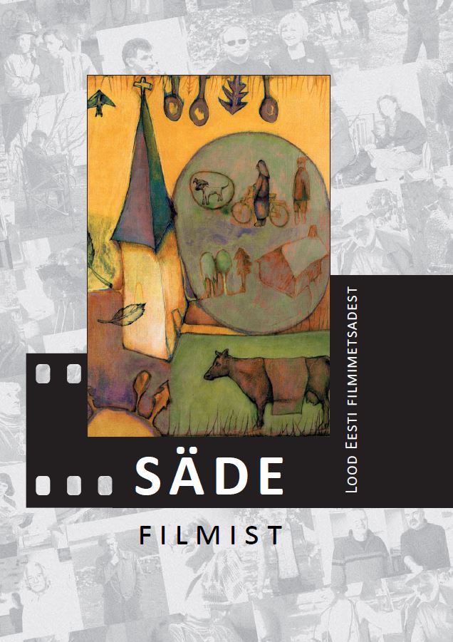 Säde filmist. Lood Eesti filmimetsadest - Enn Säde