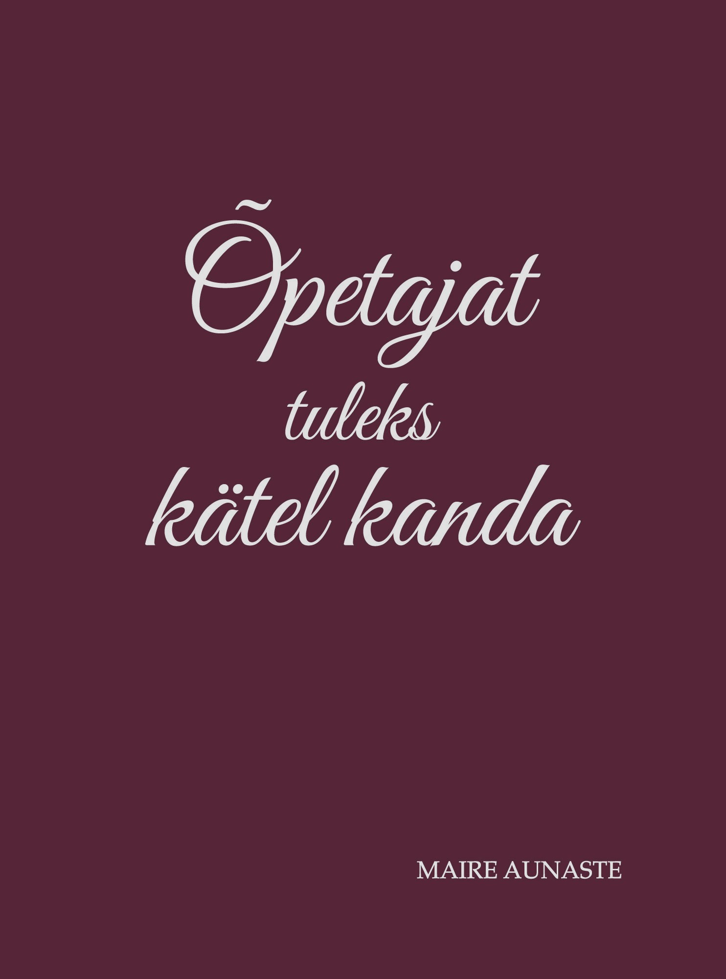 Õpetajat tuleks kätel kanda