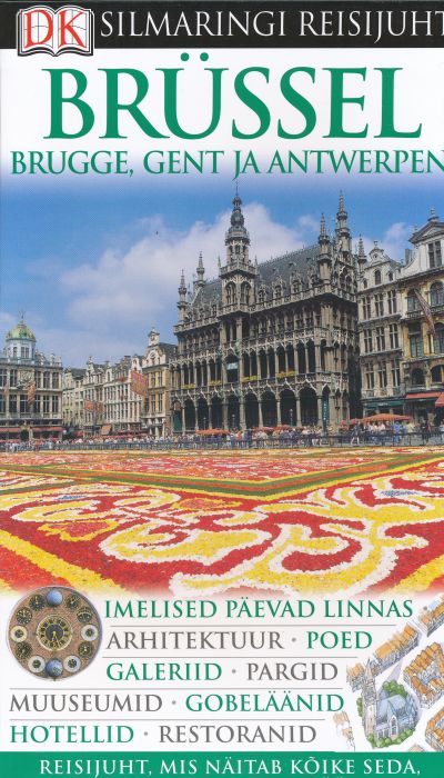 SILMARINGI REISIJUHT. BRÜSSEL, BRUGGE, GENT JA ANTWERPEN