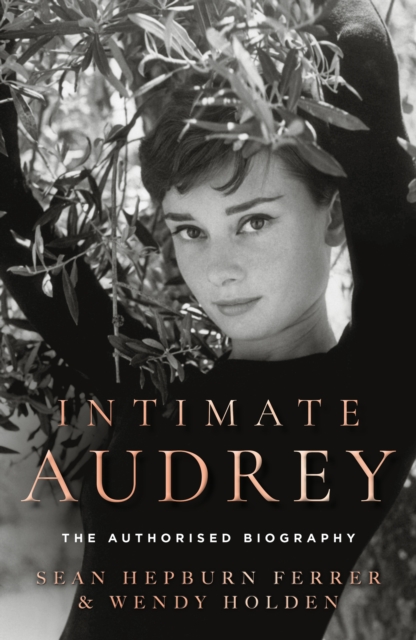 Intimate Audrey: The Authorised Biography