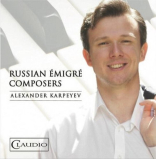 Alexander Karpeyev: Russian Émigré Composers (2018) CD