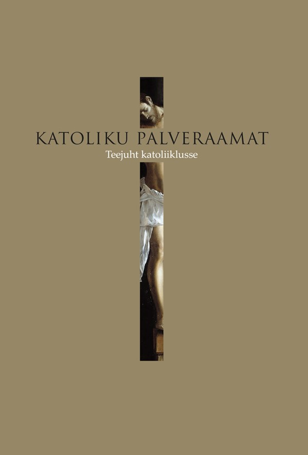 Katoliku palveraamat. Teejuht katoliiklusse