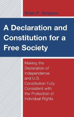 A Declaration and Constitution for a Free Society - Brian P. Simpson