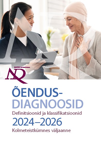 E-raamat: Õendusdiagnoosid. Definitsioonid ja klassifikatsioonid 2024 -- 2026. 13. väljaanne