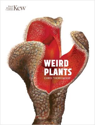 Weird Plants - Chris Thorogood