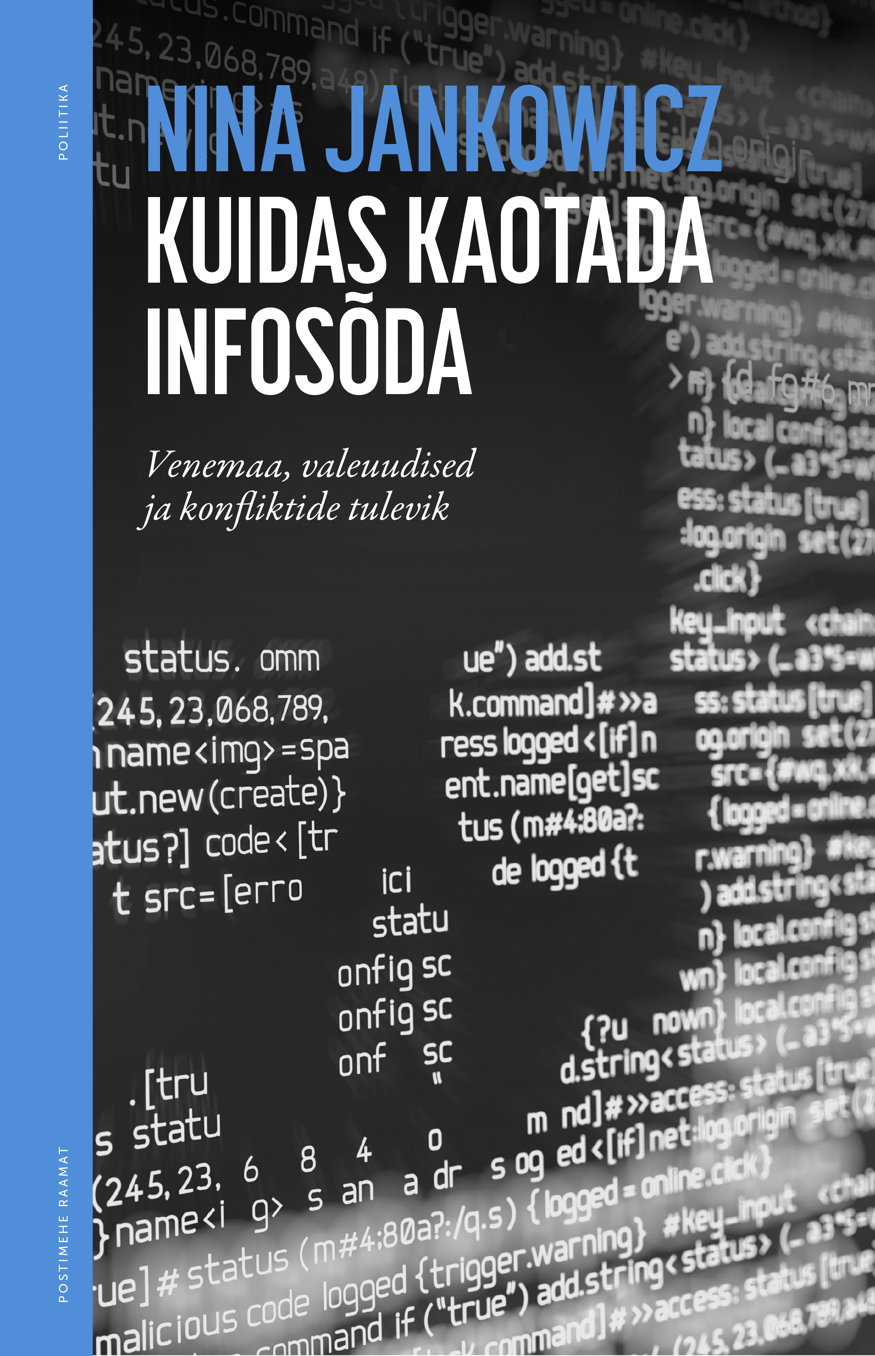 Kuidas kaotada infosõda. Venemaa, valeuudised ja konfliktide tulevik
