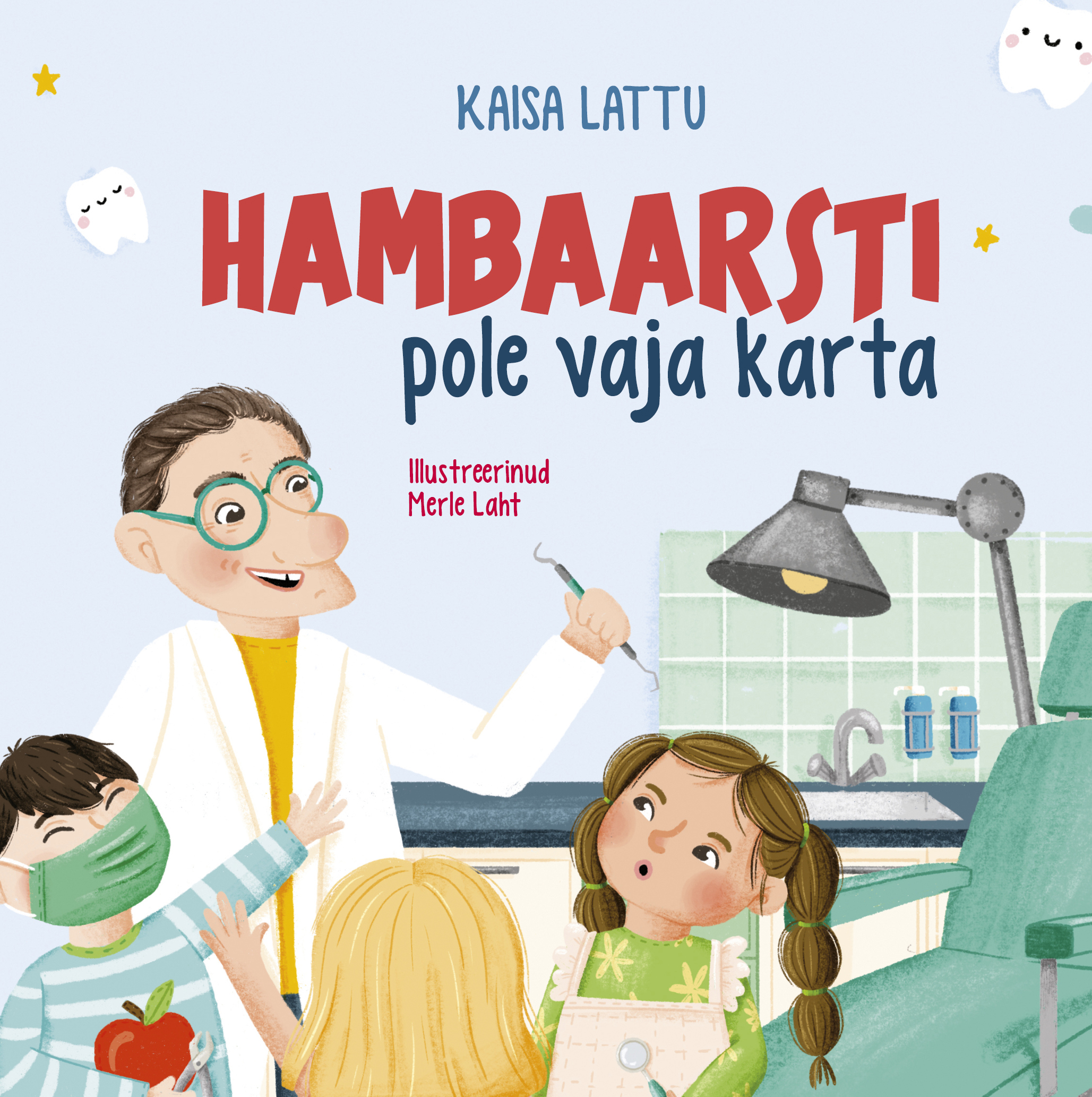Hambaarsti pole vaja karta - Kaisa Lattu