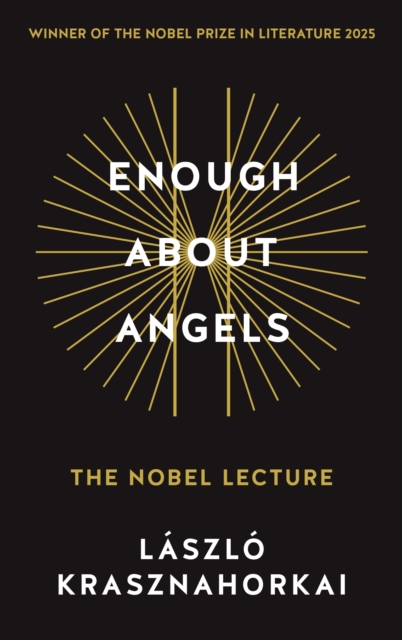 Enough About Angels: The Nobel Lecture