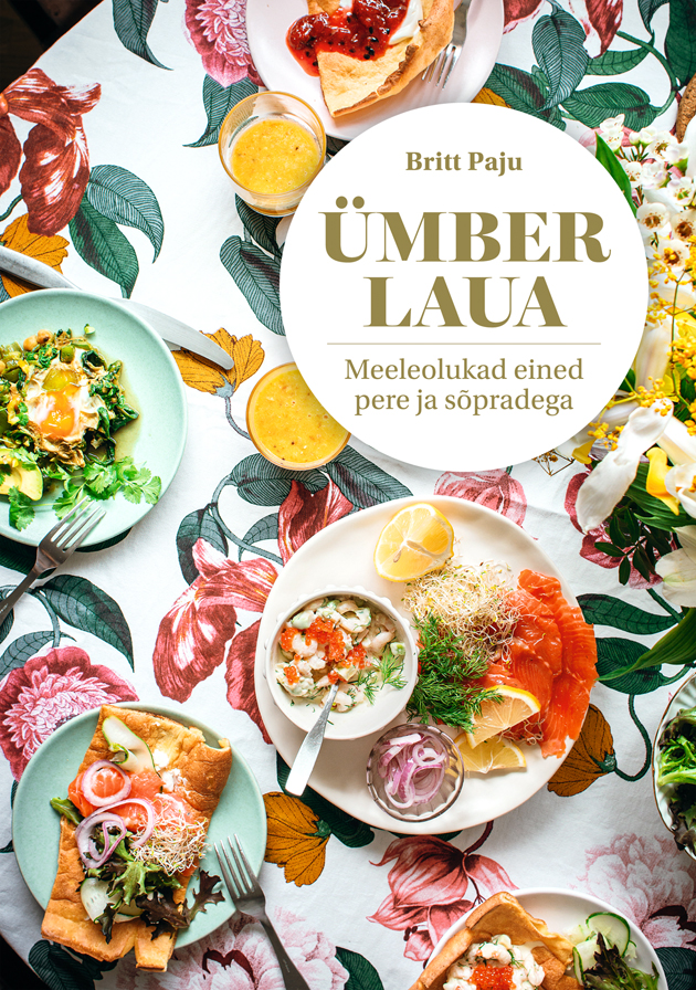 ÜMBER LAUA. MEELEOLUKAD EINED PERE JA SÕPRADEGA - Britt Paju