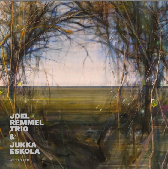 Joel Remmel Trio & Jukka Eskola - Peegeldused (2025) LP