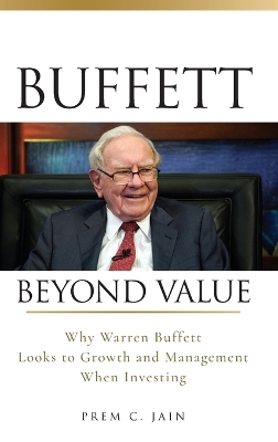 Buffett Beyond Value – Why Warren Buffett Looks to  Growth and Management When Investing