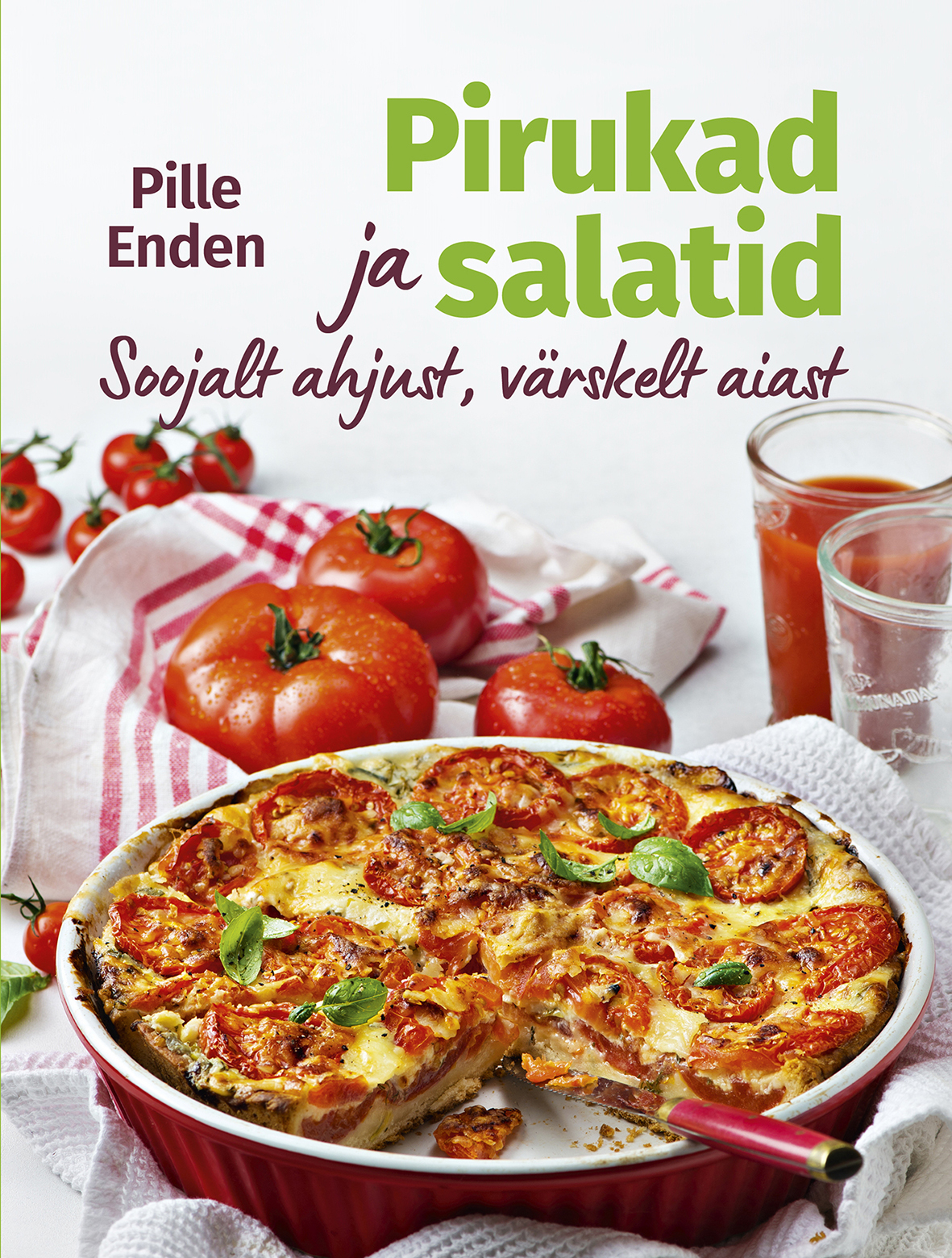 Pirukad ja salatid. Soojalt ahjust, värskelt aiast