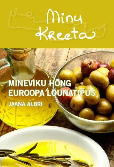 MINU KREETA. MINEVIKU HÕNG EUROOPA LÕUNATIPUS