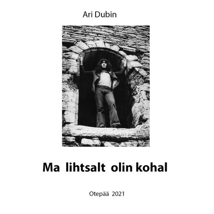 E-raamat: Ma lihtsalt olin kohal