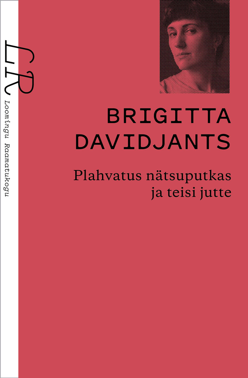 LR 10-11/2025 Brigitta Davidjants. Plahvatus nätsuputkas ja teisi jutte